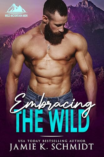 Embracing the Wild: Wild Mountain Men