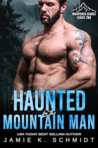 Haunted by the Mountain Man: Whispered Echoes Season 2 – A Wounded Mountain Man Series